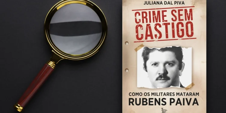 Crime sem Castigo: Como os militares assassinaram Rubens Paiva e atuaram para ficar impunes